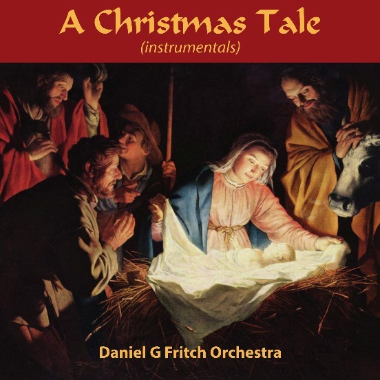 A Christmas Tale (instrumentals) album cover, Daniel G Fritch Orchestra